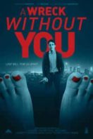 Layarkaca21 LK21 Dunia21 Nonton Film A Wreck without You (2015) Subtitle Indonesia Streaming Movie Download