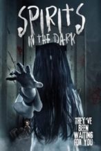 Nonton Film Spirits in the Dark (2019) Subtitle Indonesia Streaming Movie Download