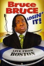 Bruce Bruce: Losin’ It (2011)