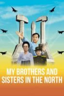 Layarkaca21 LK21 Dunia21 Nonton Film My Brothers and Sisters in the North (2016) Subtitle Indonesia Streaming Movie Download