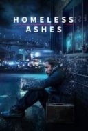 Layarkaca21 LK21 Dunia21 Nonton Film Homeless Ashes (2019) Subtitle Indonesia Streaming Movie Download