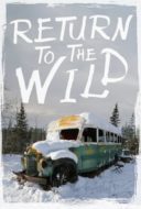 Layarkaca21 LK21 Dunia21 Nonton Film Return to the Wild: The Chris McCandless Story (2014) Subtitle Indonesia Streaming Movie Download