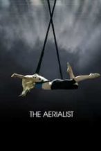 Nonton Film The Aerialist (2020) Subtitle Indonesia Streaming Movie Download