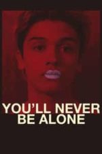 You’ll Never Be Alone (2016)