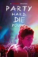 Layarkaca21 LK21 Dunia21 Nonton Film Party Hard Die Young (2018) Subtitle Indonesia Streaming Movie Download