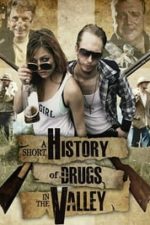 A Short History of Drugs in the Valley (2016)