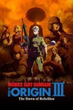 Mobile Suit Gundam: The Origin III – Dawn of Rebellion (2016)