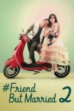 Nonton Film #FriendButMarried 2 (2020) Subtitle Indonesia Streaming Movie Download