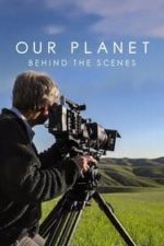 Our Planet: Behind the Scenes (2019)