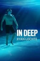 Layarkaca21 LK21 Dunia21 Nonton Film In Deep With Ryan Lochte (2020) Subtitle Indonesia Streaming Movie Download