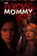 The Wrong Mommy (2019)