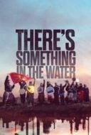 Layarkaca21 LK21 Dunia21 Nonton Film There’s Something in the Water (2019) Subtitle Indonesia Streaming Movie Download