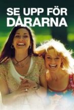 Nonton Film Se upp för dårarna (2007) Subtitle Indonesia Streaming Movie Download