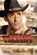 Layarkaca21 LK21 Dunia21 Nonton Film Only the Valiant (1951) Subtitle Indonesia Streaming Movie Download