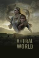 Layarkaca21 LK21 Dunia21 Nonton Film A Feral World (2020) Subtitle Indonesia Streaming Movie Download