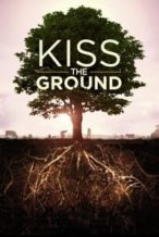 Nonton Film Kiss the Ground (2020) Subtitle Indonesia Streaming Movie Download