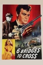 Six Bridges to Cross (1955)