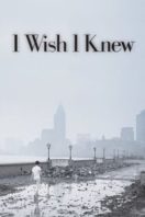 Layarkaca21 LK21 Dunia21 Nonton Film I Wish I Knew (2010) Subtitle Indonesia Streaming Movie Download