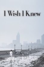 Nonton Film I Wish I Knew (2010) Subtitle Indonesia Streaming Movie Download