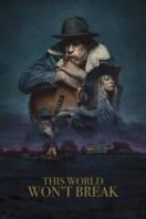 Layarkaca21 LK21 Dunia21 Nonton Film This World Won’t Break (2019) Subtitle Indonesia Streaming Movie Download