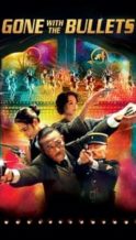 Nonton Film Gone with the Bullets (2014) Subtitle Indonesia Streaming Movie Download