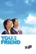 Layarkaca21 LK21 Dunia21 Nonton Film Your Friend (2008) Subtitle Indonesia Streaming Movie Download