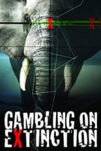 Nonton Film Gambling on Extinction (2015) Subtitle Indonesia Streaming Movie Download