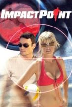 Nonton Film Impact Point (2008) Subtitle Indonesia Streaming Movie Download