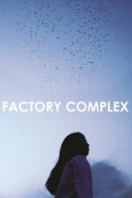 Nonton Film Factory Complex (2015) Subtitle Indonesia Streaming Movie Download