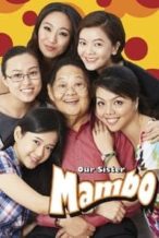 Nonton Film Our Sister Mambo (2015) Subtitle Indonesia Streaming Movie Download