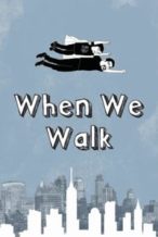 Nonton Film When We Walk (2019) Subtitle Indonesia Streaming Movie Download