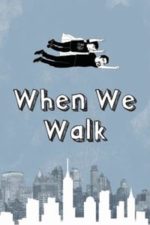 When We Walk (2019)