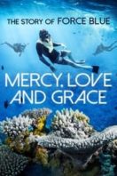 Layarkaca21 LK21 Dunia21 Nonton Film Mercy, Love & Grace: The Story of Force Blue (2017) Subtitle Indonesia Streaming Movie Download