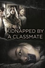 Kidnapped by a Classmate (2020)