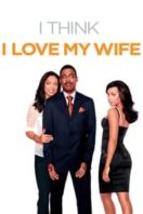 Layarkaca21 LK21 Dunia21 Nonton Film I Think I Love My Wife (2007) Subtitle Indonesia Streaming Movie Download