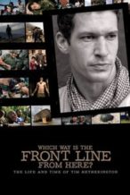 Nonton Film Which Way Is The Front Line From Here? The Life and Time of Tim Hetherington (2013) Subtitle Indonesia Streaming Movie Download