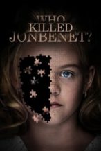 Nonton Film Who Killed JonBenét? (2016) Subtitle Indonesia Streaming Movie Download