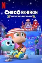 Nonton Film Chico Bon Bon and the Very Berry Holiday (2020) Subtitle Indonesia Streaming Movie Download