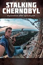 Stalking Chernobyl: Exploration After Apocalypse (2020)