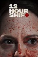 Layarkaca21 LK21 Dunia21 Nonton Film 12 Hour Shift (2020) Subtitle Indonesia Streaming Movie Download