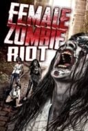 Layarkaca21 LK21 Dunia21 Nonton Film Female Zombie Riot (2016) Subtitle Indonesia Streaming Movie Download