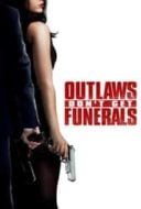 Layarkaca21 LK21 Dunia21 Nonton Film Outlaws Don’t Get Funerals (2019) Subtitle Indonesia Streaming Movie Download