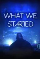 Layarkaca21 LK21 Dunia21 Nonton Film What We Started (2018) Subtitle Indonesia Streaming Movie Download