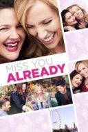 Layarkaca21 LK21 Dunia21 Nonton Film Miss You Already (2015) Subtitle Indonesia Streaming Movie Download