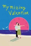 Layarkaca21 LK21 Dunia21 Nonton Film My Missing Valentine (2020) Subtitle Indonesia Streaming Movie Download