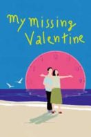 Layarkaca21 LK21 Dunia21 Nonton Film My Missing Valentine (2020) Subtitle Indonesia Streaming Movie Download