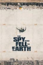 Nonton Film The Spy Who Fell to Earth (2019) Subtitle Indonesia Streaming Movie Download