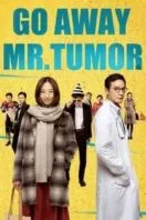 Poster Film Go Away Mr. Tumor (2015)