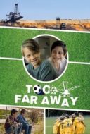 Layarkaca21 LK21 Dunia21 Nonton Film Too Far Away (2019) Subtitle Indonesia Streaming Movie Download