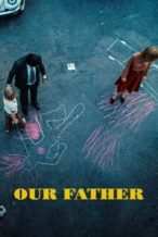 Nonton Film Our Father (2020) Subtitle Indonesia Streaming Movie Download